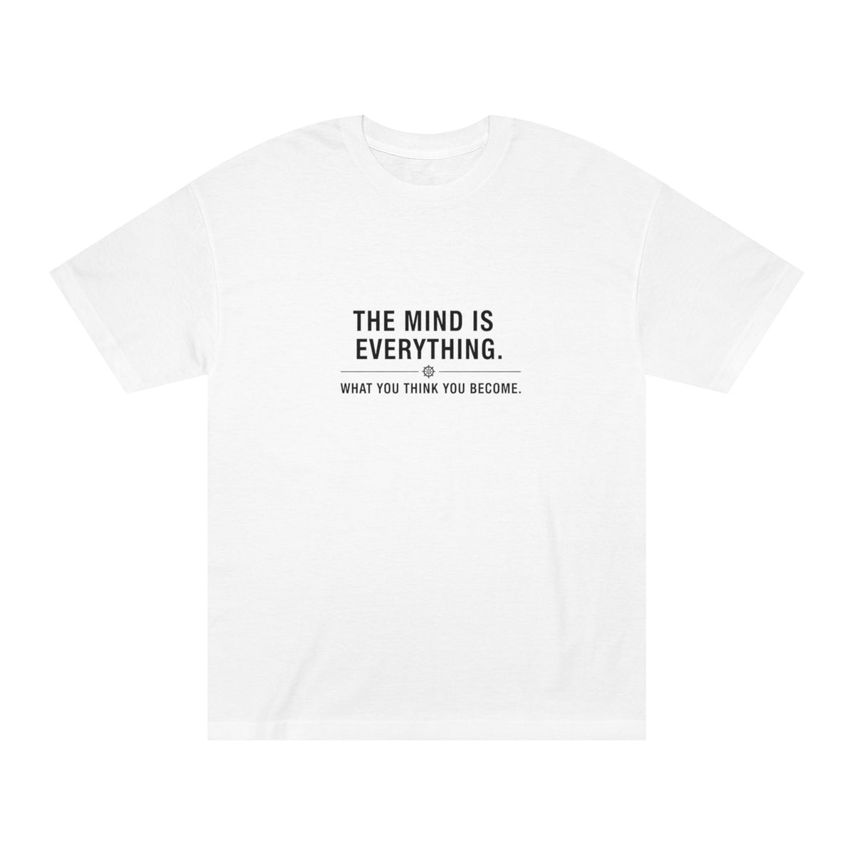 The Mind Is Everything T-Shirt