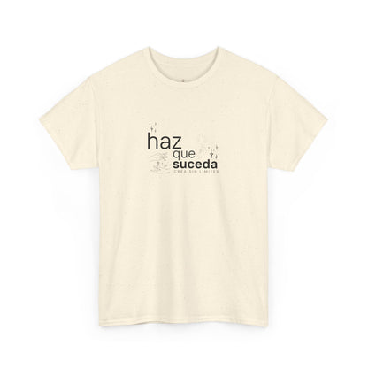 Camiseta Haz Que Suceda