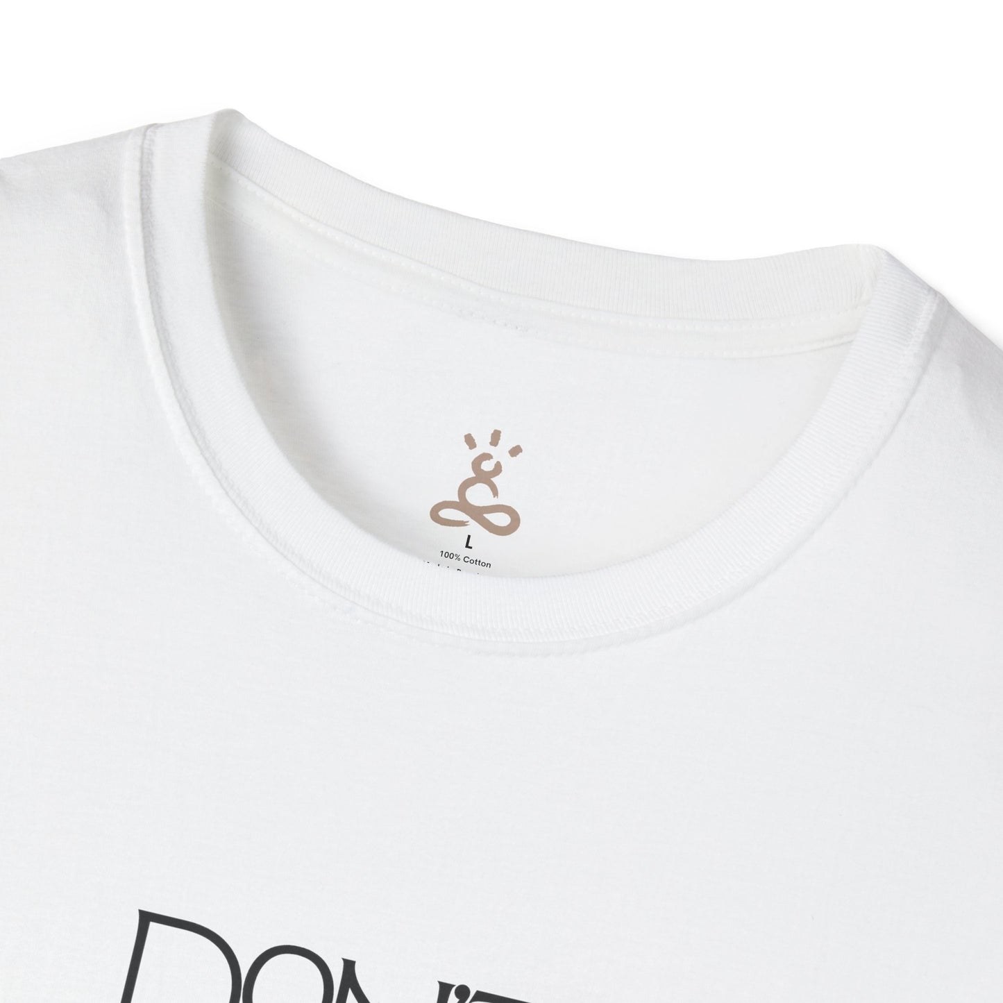 Don't Be Afraid T-Shirt