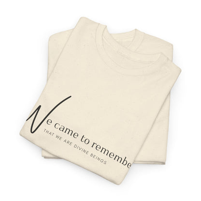 We Came to Remember T- Shirt
