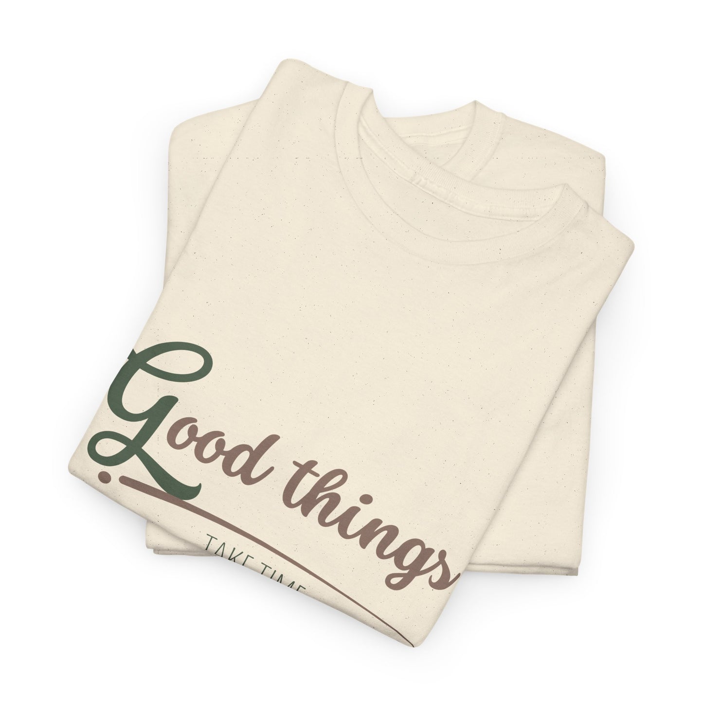 Good Things Anytime  T-Shirt