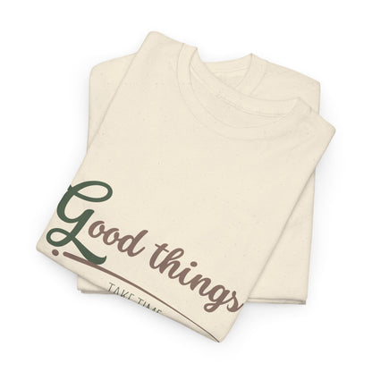 Good Things Anytime  T-Shirt