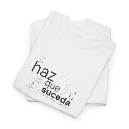 Camiseta Haz Que Suceda