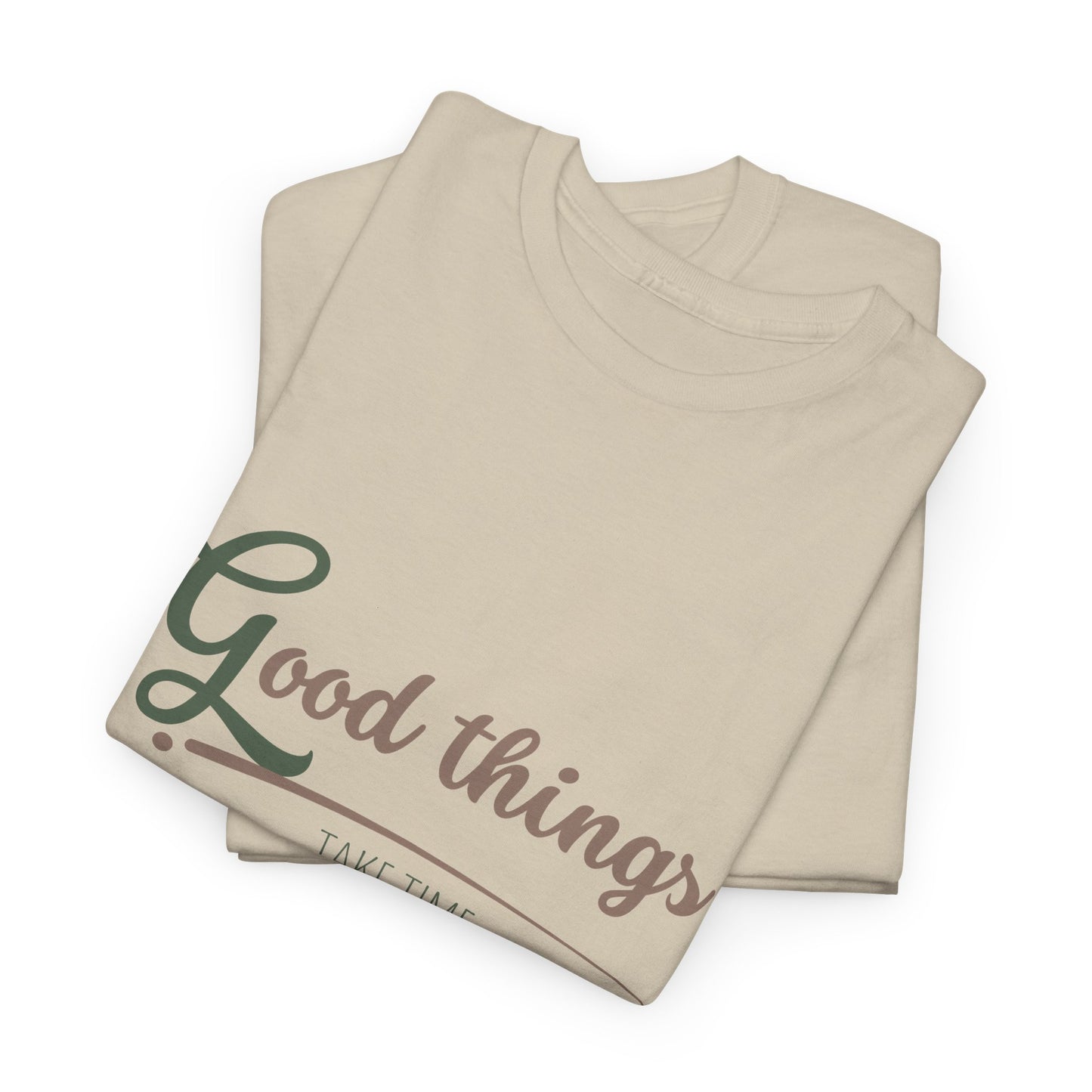 Good Things Anytime  T-Shirt