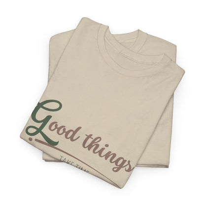 Good Things Anytime  T-Shirt