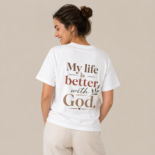 T-Shirt “My Life Is Better With God”