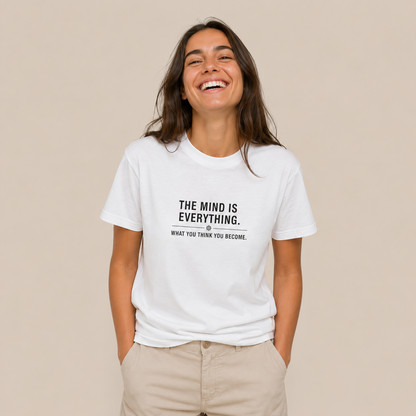 The Mind Is Everything T-Shirt