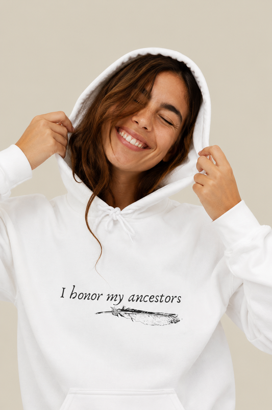 I honor my ancestors