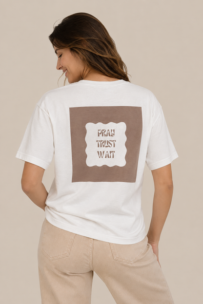 Pray Trust Wait T-Shirt