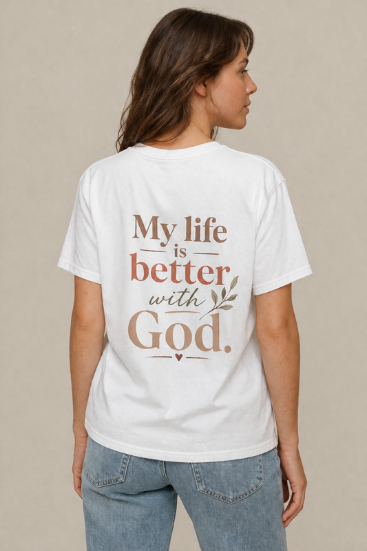 T-Shirt “My Life Is Better With God”