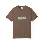 Breathe Garment-Dyed T-Shirt - Relaxed Fit, Casual Wear, Gift for Mindfulness, Summer Essentials, Eco-Friendly Style