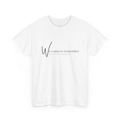 We Came to Remember T- Shirt