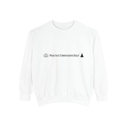 Practice Compassion Daily Sweatshirt
