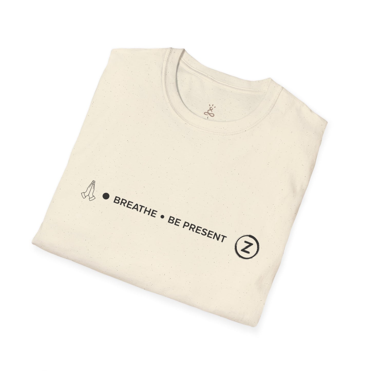 "Breathe • Be Present"  T-Shirt