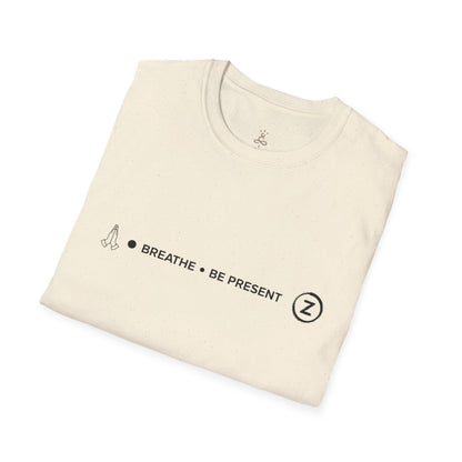 "Breathe • Be Present"  T-Shirt