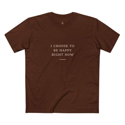 I Choose to Be Happy Right Now T-Shirt