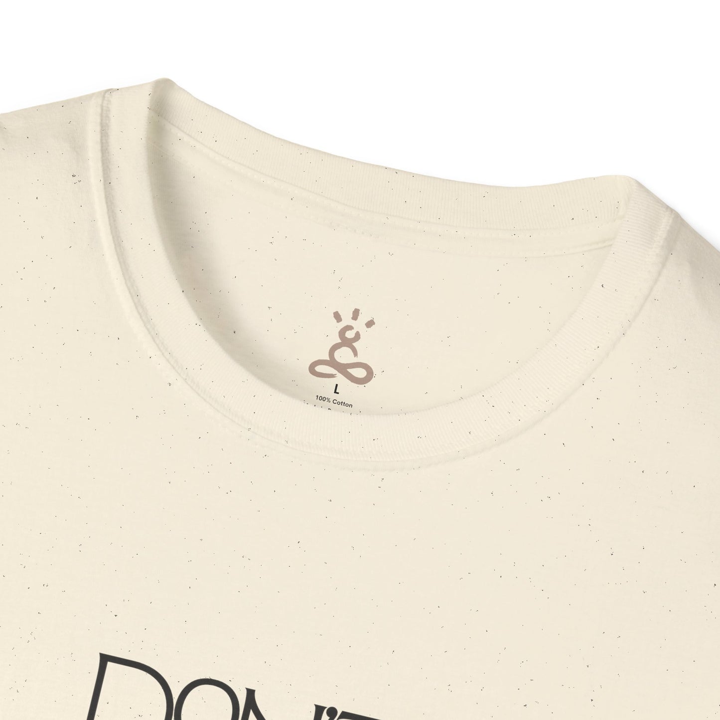 Don't Be Afraid T-Shirt