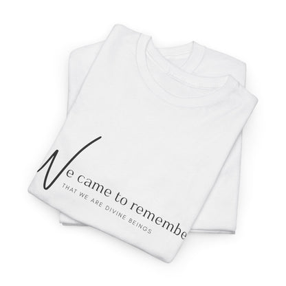 We Came to Remember T- Shirt