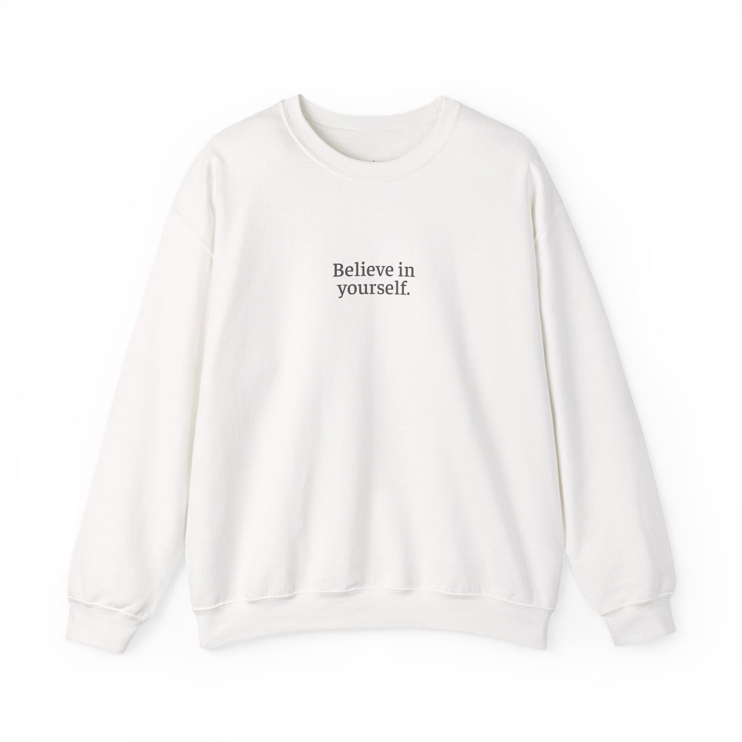 Believe in yourself. Pullover