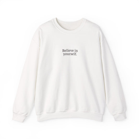 Believe in yourself. Pullover