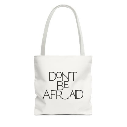 Don't Be Afraid Tote Bag - Soul Breathe
