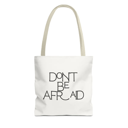 Don't Be Afraid Tote Bag - Soul Breathe