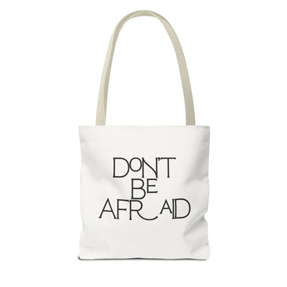 Don't Be Afraid Tote Bag - Soul Breathe