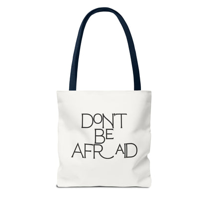 Don't Be Afraid Tote Bag - Soul Breathe