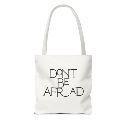Don't Be Afraid Tote Bag - Soul Breathe