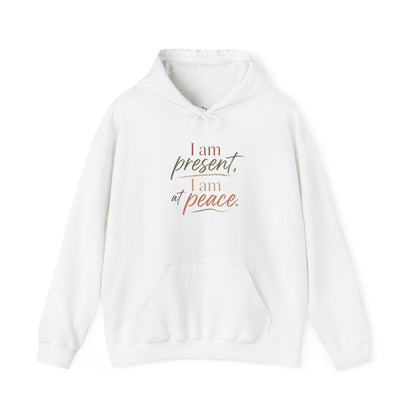 I Am Present, I Am At Peace Hoodie - Soul Breathe