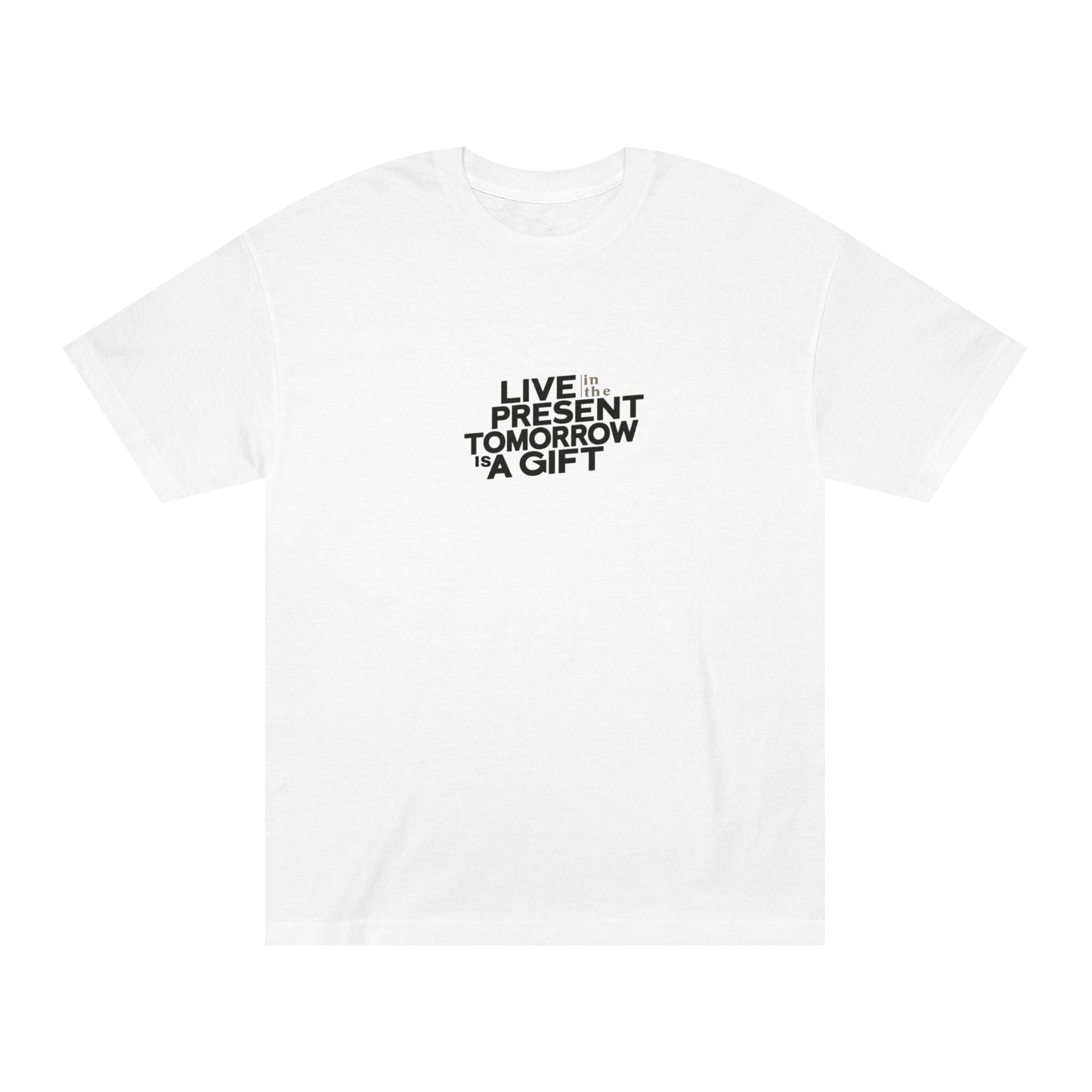 “Live Present Tomorrow a Gift”T-Shirt - Soul Breathe