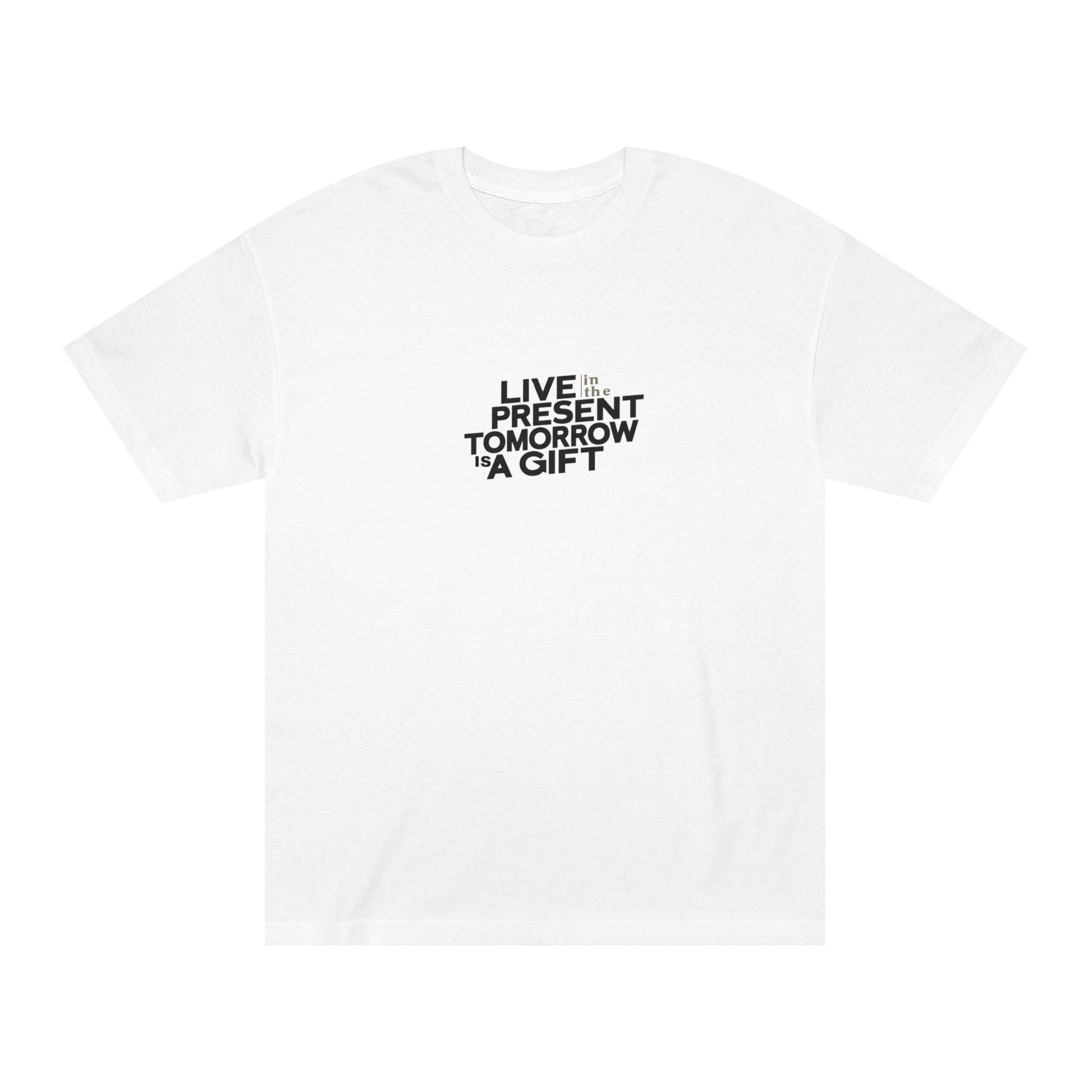 “Live Present Tomorrow a Gift”T-Shirt - Soul Breathe