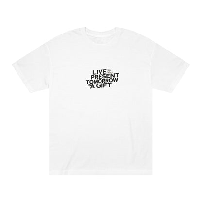 “Live Present Tomorrow a Gift”T-Shirt - Soul Breathe