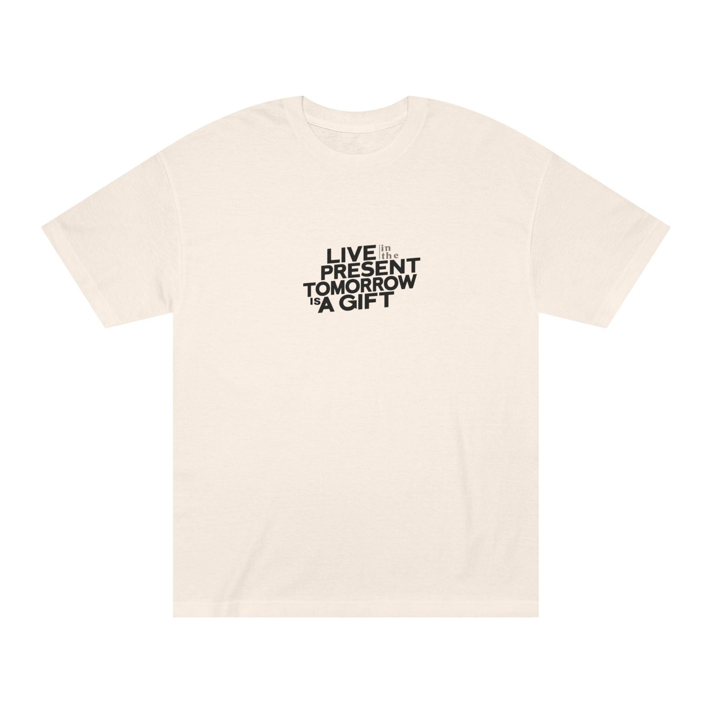 “Live Present Tomorrow a Gift”T-Shirt - Soul Breathe