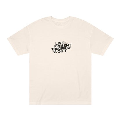 “Live Present Tomorrow a Gift”T-Shirt - Soul Breathe