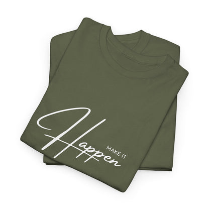Make It Happen T-Shirt - Soul Breathe
