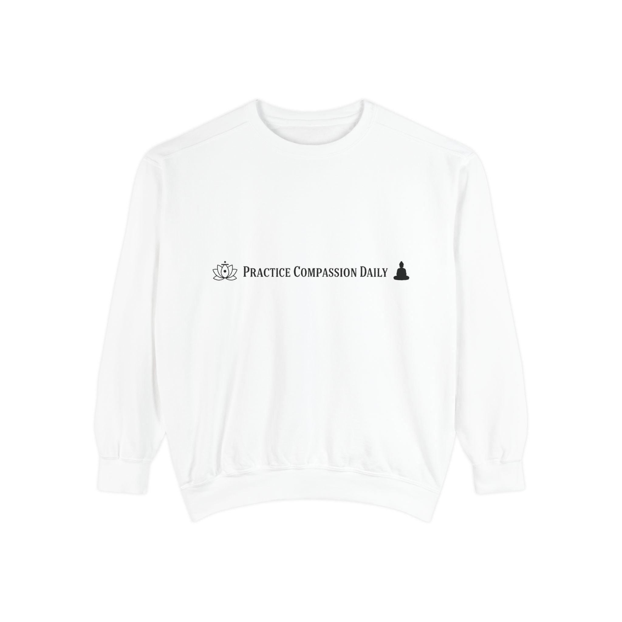 Practice Compassion Daily Sweatshirt - Soul Breathe