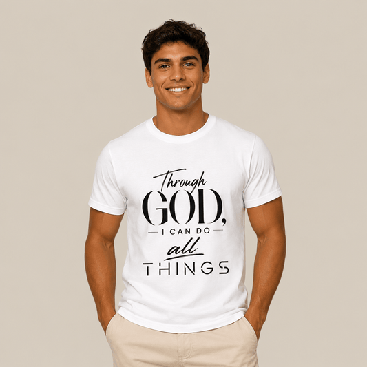 T-Shirt — "Through God I Can Do All Things" - Soul Breathe